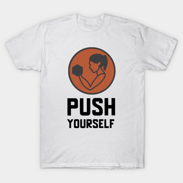 Push Yourself T-Shirt by Jitesh Kundra